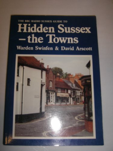 Stock image for Hidden Sussex - the Towns for sale by WorldofBooks