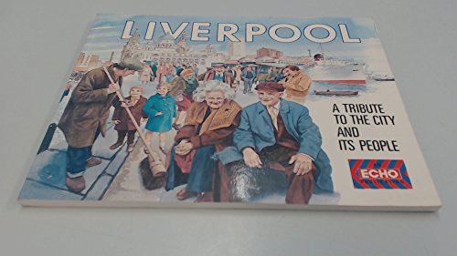 Beispielbild fr Liverpool: A Tribute to the City and its People zum Verkauf von WorldofBooks