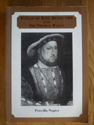 Stock image for Ballad of King Henry VIII and Sir Thomas Wyatt for sale by Silent Way Books
