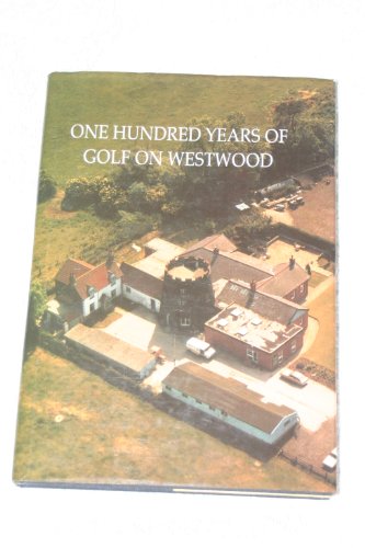 One Hundred Years of Golf on Westwood. Signiertes Exemplar.