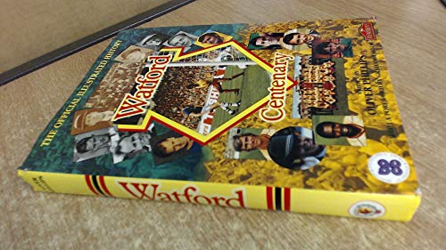 9780950960166: The official centenary history of Watford FC, 1881 - 1991.