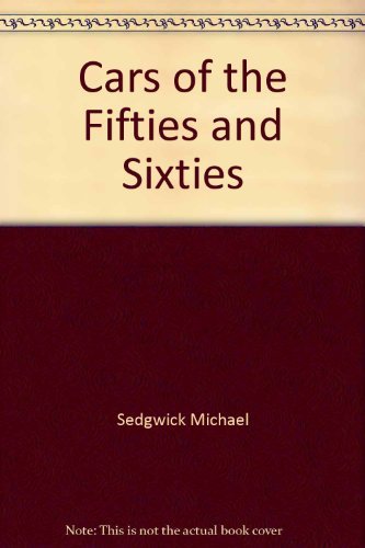 9780950962054: Cars of the Fifties and Sixties