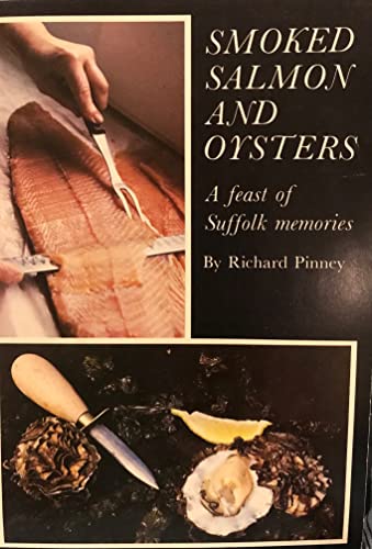Smoked Salmon and Oysters: A Feast of Suffolk Memories