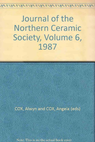 Imagen de archivo de Journal of the Northern Ceramic Society, Volume 6, 1987 a la venta por Cotswold Internet Books