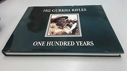 Beispielbild fr 10th Gurkha Rifles. One Hundred Years. zum Verkauf von Lawrence Jones Books