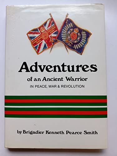 9780950971100: Adventures of an Ancient Warrior in Peace, War and Revolution