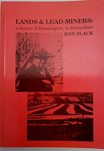 9780950974620: Lands and Lead Miners: History of Brassington in Derbyshire