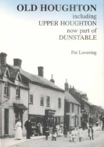 Beispielbild fr Old Houghton: Including Upper Houghton, Now Part of Dunstable zum Verkauf von WorldofBooks