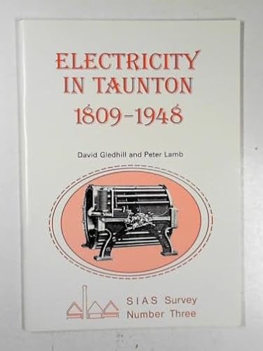 Beispielbild fr Electricity in Taunton 1809-1948 zum Verkauf von WEST WESSEX BOOKS