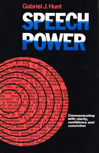 Imagen de archivo de Speech Power: Communicating with Clarity, Confidence and Conviction a la venta por WorldofBooks