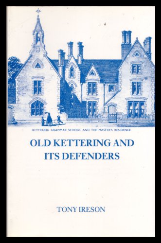 Beispielbild fr Old Kettering and Its Defenders zum Verkauf von WorldofBooks