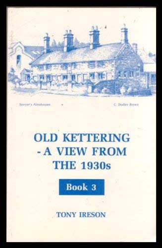 Beispielbild fr Old Kettering: A View from the Past: Book 3 zum Verkauf von WorldofBooks