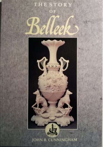 Stock image for The story of Belleek for sale by Once Upon A Time Books
