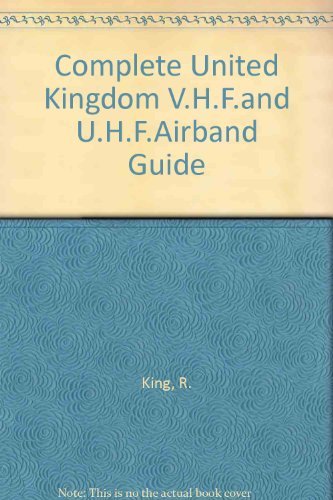 Stock image for Complete United Kingdom VHFand UHF Airband Guide for sale by Half Price Books Inc.