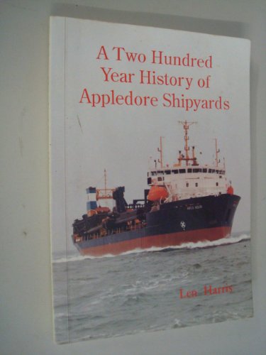 Stock image for A two hundred year history of Appledore shipyards for sale by Allyouneedisbooks Ltd