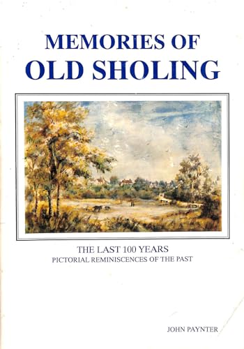 Beispielbild fr Memories of Old Sholing the Last 100 Years zum Verkauf von Castle Hill Books