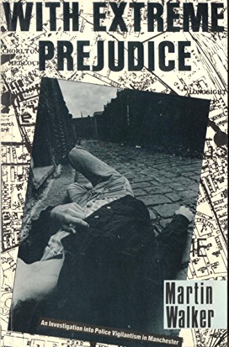 Beispielbild fr With Extreme Prejudice: Investigation into Police Vigilantism in Manchester zum Verkauf von WorldofBooks