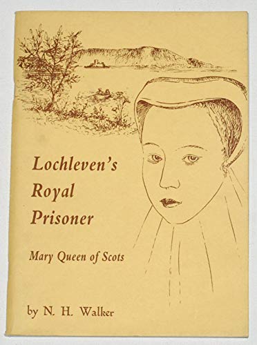 Beispielbild fr Loch Leven's Royal Prisoner: Mary, Queen of Scots zum Verkauf von WorldofBooks