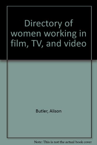 Directory of women working in film, TV, and video (9780950999517) by Butler, Alison