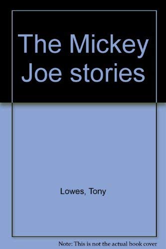Imagen de archivo de The Mikey Joe Stories a la venta por Peakirk Books, Heather Lawrence PBFA