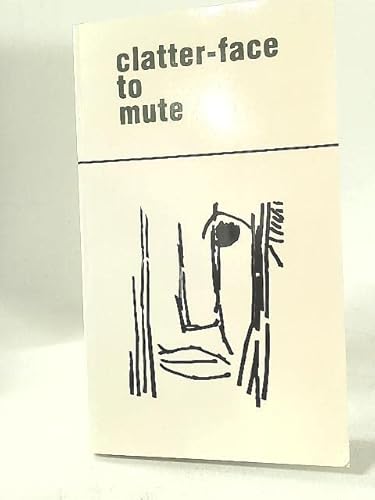 Clatter-Face To Mute (SCARCE FIRST EDITION SIGNED BY THE AUTHOR)
