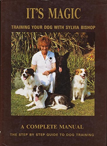 Beispielbild fr It's Magic: Training your dog with Sylvia Bishop zum Verkauf von WorldofBooks