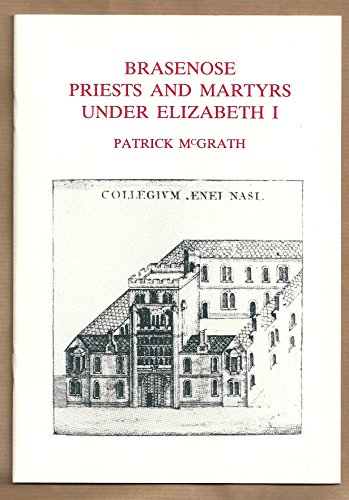 Brasenose Priests and Martyrs under Elizabeth I (9780951019900) by McGRATH, Patrick