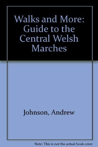 Stock image for Walks and More: Guide to the Central Welsh Marches for sale by Goldstone Books