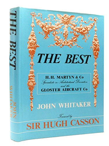 9780951025208: Best, The: History of H.H.Martyn and Co., Carvers in Wood, Stone and Marble, Casters in Bronze, Founders of Gloster Aircraft Ltd.