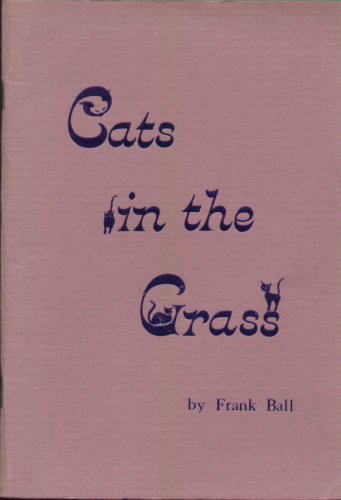 Cats in the Grass. A Collection of Poems with a Common theme- Cats and Their Owners.