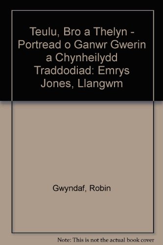 Beispielbild fr Teulu, Bro a Thelyn - Portread o Ganwr Gwerin a Chynheilydd Traddodiad: Emrys Jones, Llangwm zum Verkauf von WorldofBooks