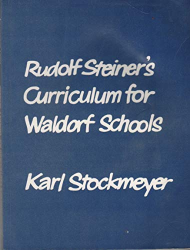 Beispielbild fr Stockmeyer, Karl : Rudolf Steiners Curriculum for Waldorf S zum Verkauf von medimops