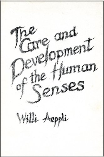 Imagen de archivo de The Care and Development of the Human Senses (Waldorf Resource Books No. 3) a la venta por Green Ink Booksellers