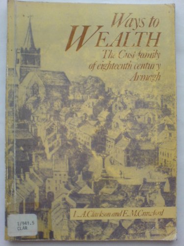 Imagen de archivo de Ways to Wealth: The Cust family of eighteenth century Armagh a la venta por WorldofBooks