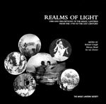 Stock image for Realms of light : uses and perceptions of the magic lantern from the 17th to the 21st century : an illustrated collection of essays by 27 authors from six countries for sale by Joseph Burridge Books