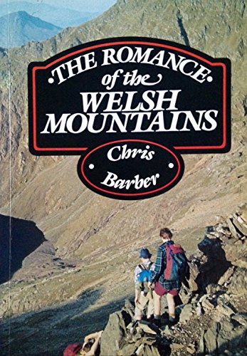 Beispielbild fr The Romance of the Welsh Mountains: An Anthology of Climber's Tales and Walker's Ways zum Verkauf von Goldstone Books