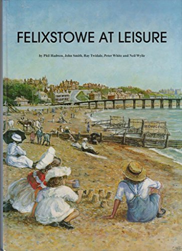 Beispielbild fr FELIXSTOWE AT LEISURE zum Verkauf von Castle Hill Books