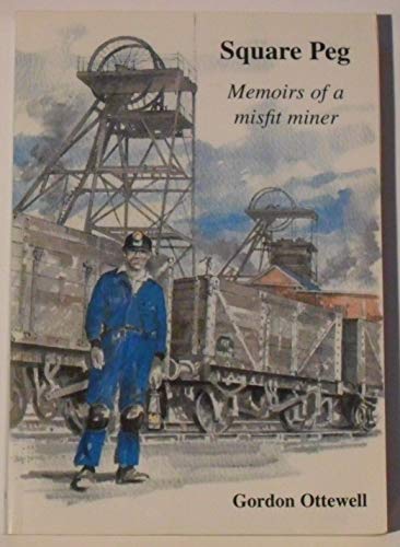 Stock image for Square Peg: Memoirs of a Misfit Miner for sale by AwesomeBooks