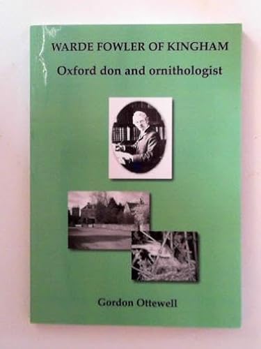 Beispielbild fr Warde Fowler of Kingham: Oxford don and ornithologist zum Verkauf von Reuseabook