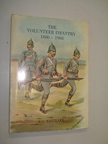 Stock image for The Volunteer Infantry, 1880-1908 for sale by WorldofBooks