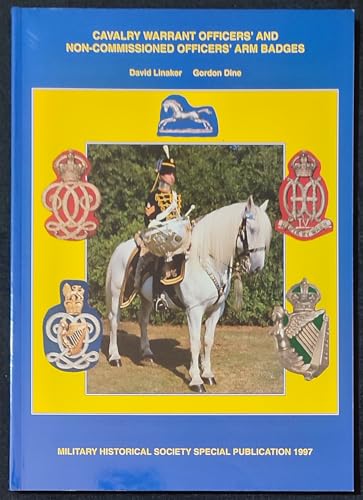 Beispielbild fr Cavalry Warrant Officers' and Non-Commissioned Officers' Arm Badges zum Verkauf von Isaiah Thomas Books & Prints, Inc.