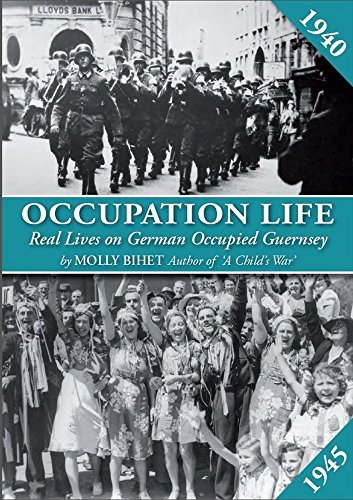 Stock image for Occupation Life: Real Lives on German Occupied Guernsey for sale by WorldofBooks