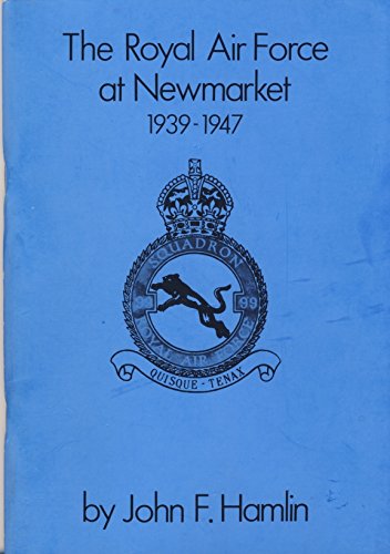 Royal Air Force at Newmarket, 1939-47 (9780951069202) by John F. Hamlin