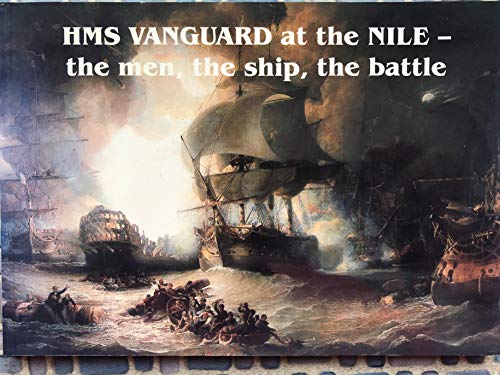 Stock image for HMS "Vanguard" at the Nile: The Men, the Ship, the Battle for sale by WorldofBooks