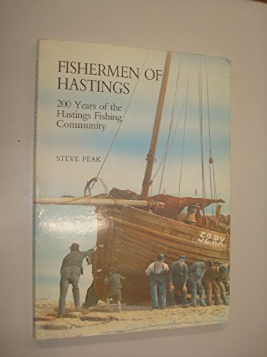 Stock image for Fishermen of Hastings: 200 years of the Hastings fishing community for sale by Allyouneedisbooks Ltd