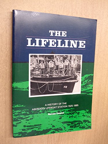 Beispielbild fr The lifeline : a history of the Aberdeen Lifeboat Station 1925-1985 zum Verkauf von HPB-Red