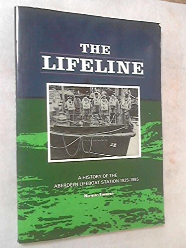 The Lifeline: A history of the Aberdeen Lifeboat Station 1925-1985