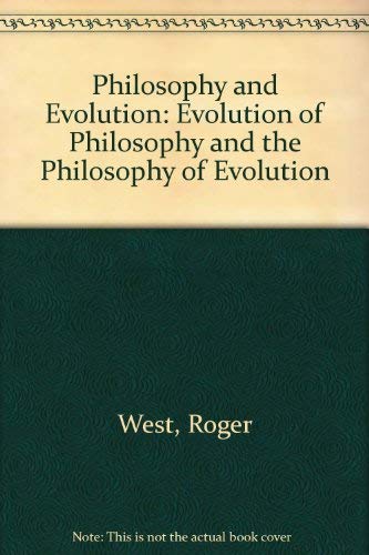 Imagen de archivo de Philosophy and Evolution: The Evolution of Philosophy and the Philosophy of Evolution a la venta por Daedalus Books