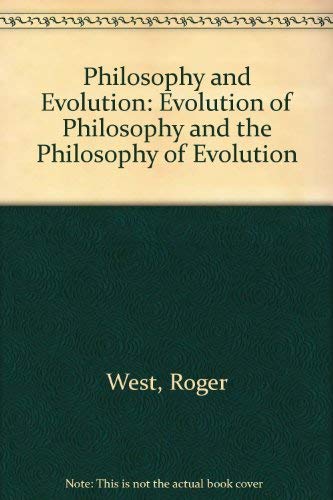 Philosophy and Evolution: Evolution of Philosophy and the Philosophy of Evolution