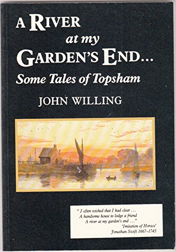 Beispielbild fr A River at My Gardens End Some Tales of Topsham zum Verkauf von WorldofBooks